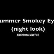 Summer Smokey Eyes (night look)